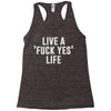 live a fxck yeah life Racerback Tank