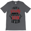 I Have A Pretty Daughter I Also Have A Gun A Shovel And An Alibi T-Shirt
