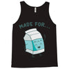 made for each other Tank Top