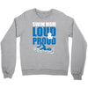 swim mom loud and proud sports athlete athletic Crewneck Sweatshirt