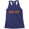 best day Racerback Tank