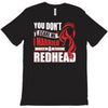 you dont scare me i married a redhead T-Shirt