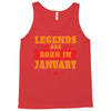 Legends Are Born In January Tank Top