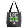 got your lucky charm Tote Bags