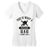 This Is What A Bad Ass Dad Looks Like Women's V-Neck T-Shirt