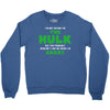 I'm Not Saying I'm The Hulk Crewneck Sweatshirt