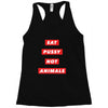 eat pussy not animals Racerback Tank