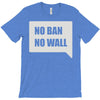 no ban no wall T-Shirt
