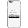 In My Defense I WAs Left Unsupervised iPhone 6/6s Case