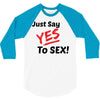 Yes To Sex! 3/4 Sleeve Shirt