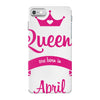 queens are born in april iPhone 7 Case