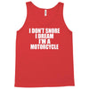 i don&rsquo;t snore i dream i&rsquo;m a motorcycle Tank Top