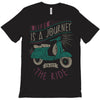 life is a journey, enjoy the ride T-Shirt