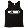 Put A Dent In The Universe Tank Top