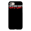 i'm in good shape round is a shape! funny iPhone 8