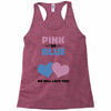 Pink or Blue - We Will Love You! Racerback Tank