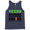 Vegan Because Plant Powered Badass Tank Top
