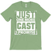 Just One More Cast I Promise T-Shirt