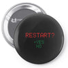 Restart? Pin-back button
