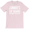 ombies eat brains so you're safe T-Shirt