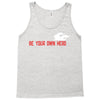 Be Your Own Hero Tank Top
