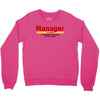 Manager Of Myselfy i Was Nobody Before Social Media Crewneck Sweatshirt