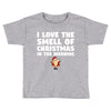 smell of christmas in the morning Toddler T-shirt