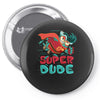 super dude Pin-back button