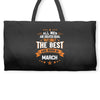 All Men Created Equal But The Best Born In March Weekender Totes