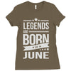 legends are born in june Ladies Fitted T-Shirt