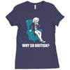 why so british Ladies Fitted T-Shirt