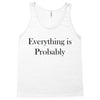everything is probably Tank Top