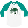 camping is in tents t shirt 3/4 Sleeve Shirt
