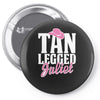 tan legged juliet Pin-back button