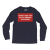 i don't See You in My Dreams Anymore Long Sleeve Shirts