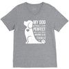 my dog think i m perfect who cares what anyone else things V-Neck Tee