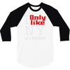 i only like ny as a friend 3/4 Sleeve Shirt