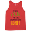 i'm so vegan i don't even call my boyfriend honey Tank Top