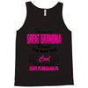 I&rsquo;m Called Great Grandma Because I&rsquo;m Way Too Cool To Be Called Gra Tank Top