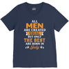 All Men Are Created Equal But Only The Best Are Born In July V-Neck Tee