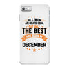 All Men Created Equal But The Best Born In December iPhone 7 Case