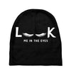 Look Me in The Eyes Baby Beanies