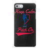 keep calm and pitch on iPhone 7 Case