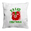 dread at the controls Throw Pillow
