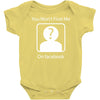 you won't find me on facebook geeky Baby Onesie