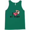 i love my rabbit Tank Top