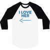 I Love Her 3/4 Sleeve Shirt