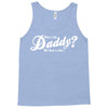 who's the daddy   me that's who! Tank Top
