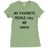 my favorite people call me nana Ladies Fitted T-Shirt