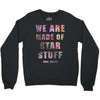 We Are Made of Star Stuff Crewneck Sweatshirt